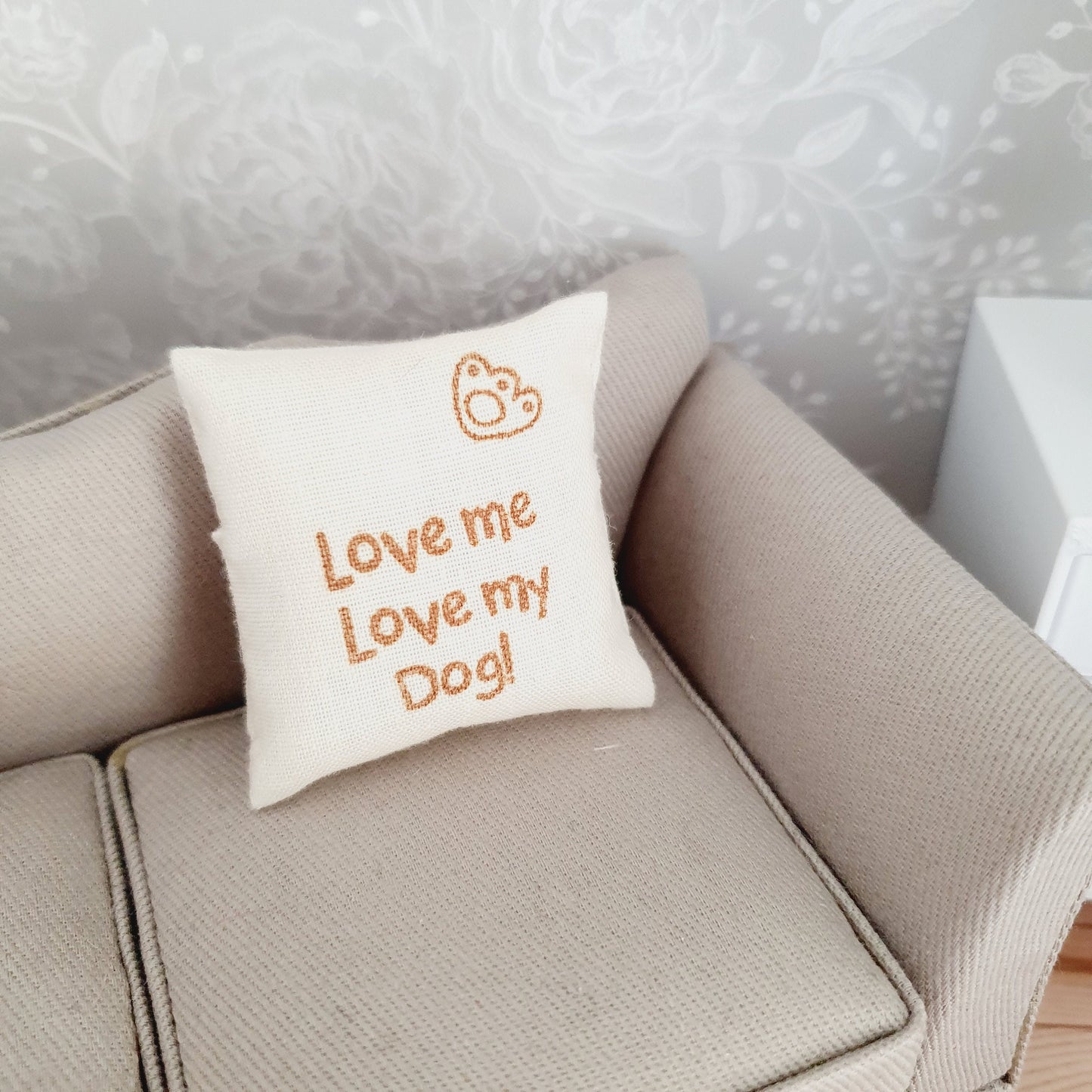 Dolls house love Me, Love my dog | Quote Cushion | , 12th scale cushions, miniature cushions