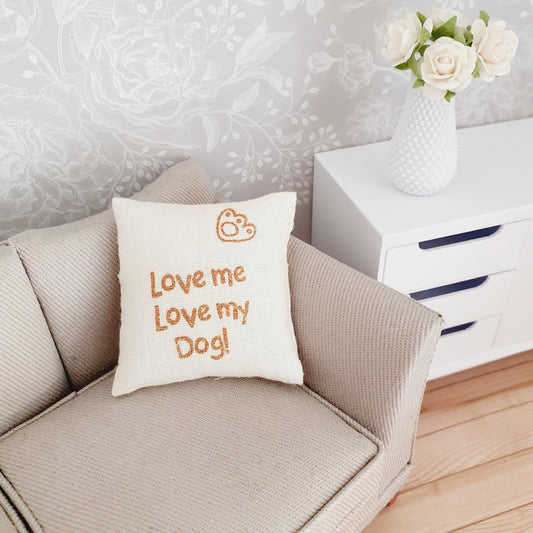 Dolls house love Me, Love my dog | Quote Cushion | , 12th scale cushions, miniature cushions