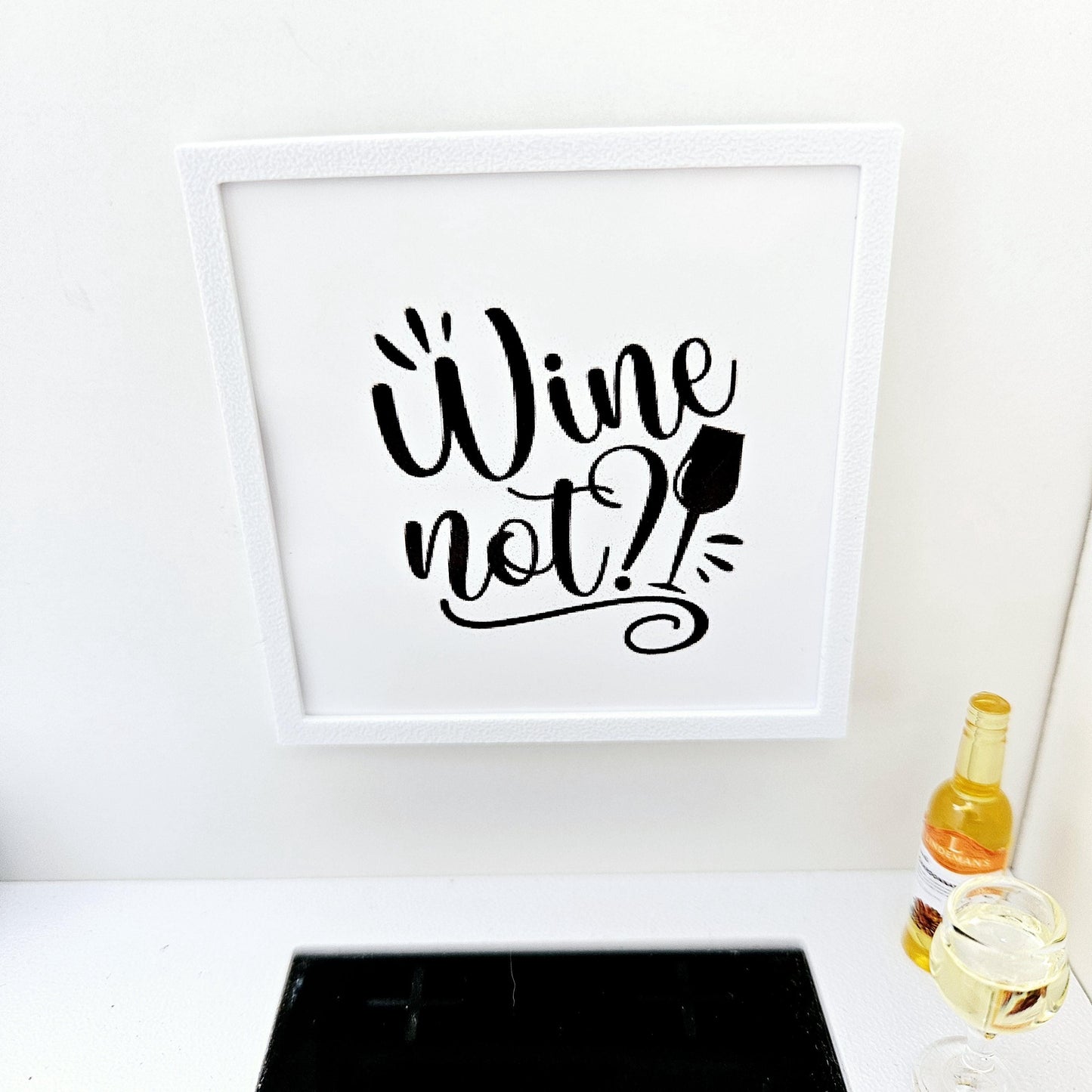 Dolls House Modern Framed Wall Art, Wine Not! quote picture, 12th scale, miniature wall picture for a kitchen wall